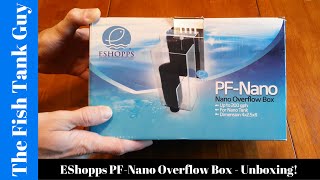 EShopps PFNano Overflow Box  Unboxing [upl. by Vinia]