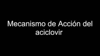 Mecanismo de Accion del aciclovir [upl. by Ennovart]