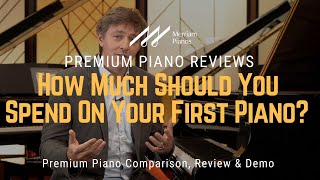 🎹﻿ How Much Should You Spend On Your First Piano ﻿🎹 [upl. by Harrus]