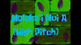 Spongebob Music Molokai Nui A High Pitch [upl. by Onitnelav851]