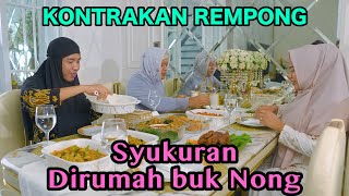 SYUKURAN DIRUMAH BUK NONG  KONTRAKAN REMPONG EPISODE 729 [upl. by Oderfodog]