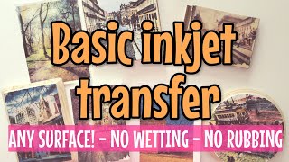 5 MINUTES INKJET TRANSFER technique for BEGINNERS  Any surface  no rubbing paper [upl. by Lustick]