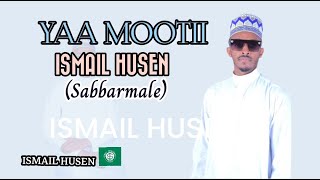 YAA MOOTIINew neshidaISMAIL HUSENSABBARMALEManzumaa haarayaNashiidaa Afaan oromoo [upl. by Moriarty]