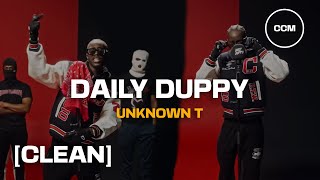 Unknown T  Daily Duppy CLEAN [upl. by Noelani]