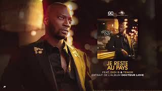 Singuila  Je reste au pays feat Didi B Tenor Album  Dr LOVE Audio Officiel [upl. by Yajiv]