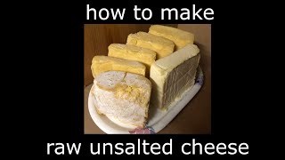 how to make raw unsalted cheese [upl. by Aihn]