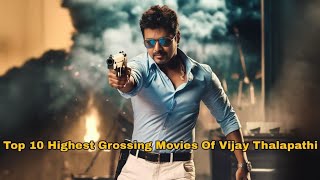 Top 10 Highest Grossing Movies Of Vijay thalapathyviralvideo leo thalapathy goat mastervarisu [upl. by Anaert605]