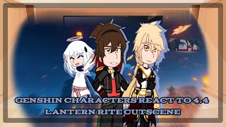 Genshin Characters React to 44 Lantern Rite Cutscene  Genshin Impact  GCRV [upl. by Gehlbach]