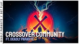 Crossover Community  Official Theme  ft DEADLY PARASITE ♪ [upl. by Josefa]