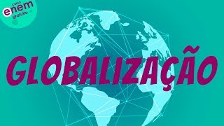 GLOBALIZAÇÃO  Resumo de Geografia para o Enem [upl. by Devaney]