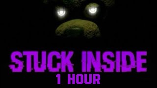 STUCK INSIDE CG5 REMIX FNAF MUSIC VIDEO  1 HOUR [upl. by Oicam355]