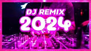 DJ REMIX SONG 2024  DJ Songs Club Music DJ Remix Mix 2024 Remixes amp Mashups of Popular Songs 2024 [upl. by Anastassia]