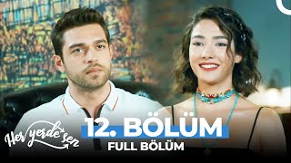 Her Yerde Sen 12 Bölüm  Uzun Versiyon [upl. by Ydne]