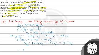 Calculate the value of \ \log Kp\left\right \ at \ \left25\circ \mathrmC\right \ [upl. by Novel]