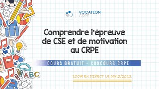 CRPE 2023 ～ COMPRENDRE LÉPREUVE DE CSE amp DE MOTIVATION AU CRPE  COURS GRATUIT [upl. by Hum]