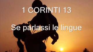 1 CORINTI 13 Se parlassi le lingue [upl. by Adias656]