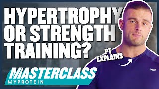 What Is Hypertrophy Training Hypertrophy VS Strength Training  Masterclass  Myprotein [upl. by Nortna]