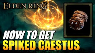 Elden Ring  How To Get Spiked Caestus Fist [upl. by Ymrej283]