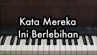 Kata Mereka Ini Berlebihan  Bernadya  Piano Karaoke by Andre Panggabean [upl. by Nido238]