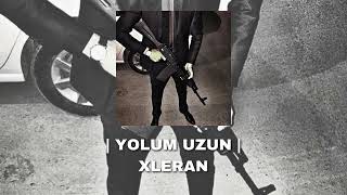 YOLUM UZUN   XLERAN [upl. by Bonacci]