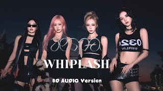 8D AUDIO aespa 에스파 Whiplash 🎧 USE HEADPHONES 🎧 [upl. by Annahsit]