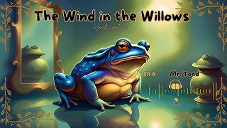 The Wind in the Willows  Ch 6  Mr Toad  Kenneth Grahame  Audio story [upl. by Abas]