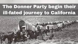 12th May 1846 The Donner Party begin their illfated journey to California [upl. by Balthazar]