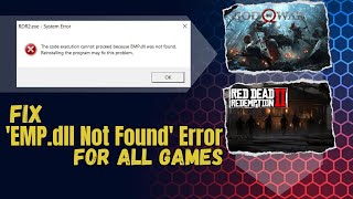 How to Fix EMPdll Not Found Error Solution for All GAMES like God of War RDR2 etc [upl. by Eciral]