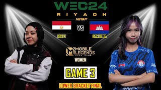 EGYPT VS CAMBODIA  GAME 3  LOWER BRACKET FINAL  IESF WEC24 MLBB WOMEN  EGY VS CAM ID [upl. by Arezzini]