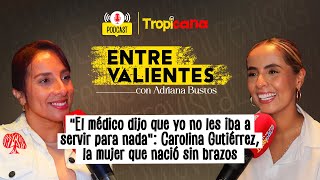 Carolina Gutiérrez la mujer que nació sin brazos “El médico dijo que yo no iba a servir para nadaquot [upl. by Nunci]