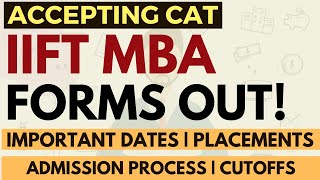 IIFT forms are out Imp Dates First time accepting CAT Expected Cutoff Placements Eligibility [upl. by Corsiglia]