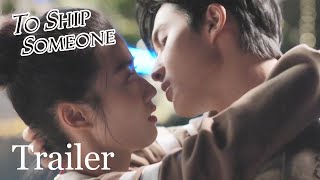 ENG SUB 【To Ship Someone 全世界都在等你们分手】 Trailer  Romance Fantasy  KUKAN Drama English [upl. by Banebrudge355]