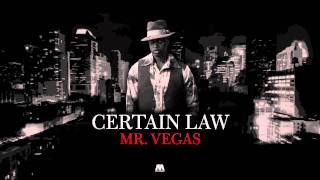 Mr Vegas  Certain Law [upl. by Sonafets202]