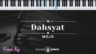 Dahsyat  Mojo KARAOKE PIANO  FEMALE KEY [upl. by Yatnoj]