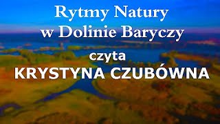 Rytmy Natury w Dolinie Baryczy  czyta KRYSTYNA CZUBÓWNA  CAŁY FILM [upl. by Krishna605]