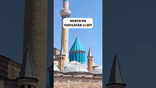 KONYA’DA YAPILACAK 25 ŞEY [upl. by Aitel]