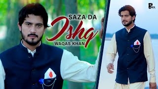 Waqas Khan  Pashto New Song 2024 Saza Da Ishq Tappy Plar Da Yov dasi hasti nom de  Pashto Studio [upl. by Kristofer]