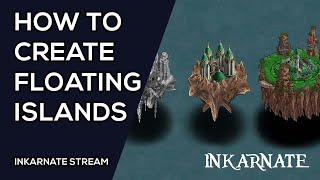 How to Create Floating Islands  Inkarnate Stream [upl. by Thun]