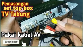 Pemasangan SET TOP BOX TV TABUNG  Cara program SETTOPBOX [upl. by Niwdla776]