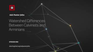 Watershed Differences Between Calvinists and Arminians [upl. by Lerual]