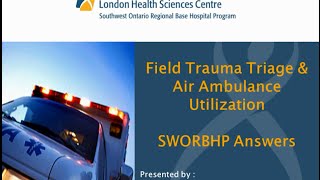 SWORBHP Field Trauma Triage FTT and Air Ambulance Utilization Standards AAUS [upl. by Sergei261]