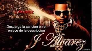 J Alvarez  Hablame Claro 1K El Futuro Reggaeton 2014 [upl. by Narton]