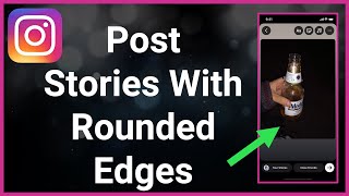 How To Post Instagram Story With Rounded Corners [upl. by Imoyik]