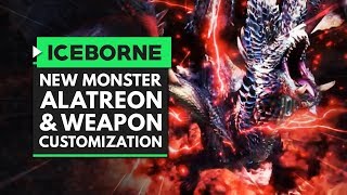 MHW Iceborne  Weapon Customization New Monster ALATREON Kulve Taroth Returns amp More [upl. by Nohsyar448]