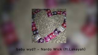 baby wyd  Nardo Wick n LakeyahSped up [upl. by Serena]