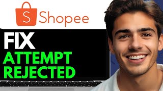 HOW TO FIX SHOPEE YOUR CHECKOUT ATTEMPT HAS BEEN REJECTED 2024 FULL GUIDE [upl. by Addiego]