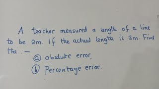 Absolute and percentage error Exam Question [upl. by Sofko]