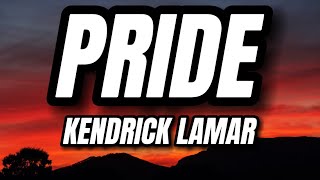 Kendrick Lamar  PRIDE Lyrics [upl. by Tessi]