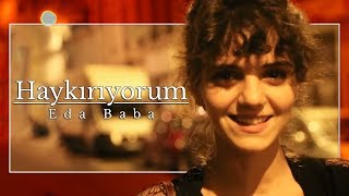 Eda Baba  Haykırıyorum [upl. by Anh]