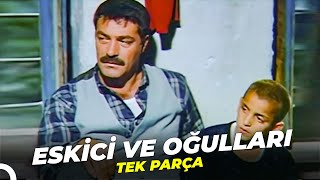 Eskici ve Oğulları  Kadir İnanır Türk Dram Filmi [upl. by Linnet]